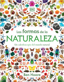 Las formas de la naturaleza (Shapes of Nature) (Un caleidoscopio del mundo natural) (Spanish Edition) by Ben Hoare, 9798217313150