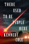 There Used to Be People Here by Kennedy Cole, 9798217187119