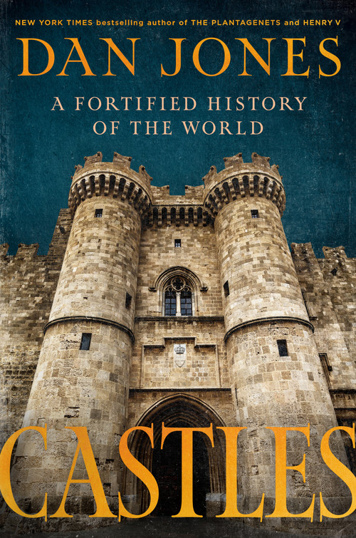 Castles (A Fortified History of the World) by Dan Jones, 9798217060306