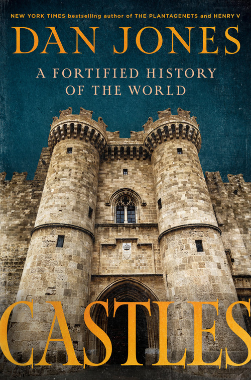 Castles (A Fortified History of the World) by Dan Jones, 9798217060306