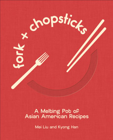 Fork and Chopsticks (A Melting Pot of Asian American Recipes) by Mei Liu, Kyong Han, 9798217303991