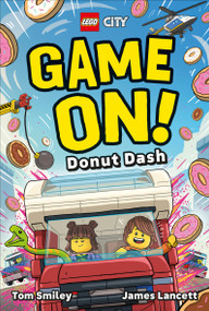 LEGO City Game On! Donut Dash by Tom Smiley, James Lancett, 9798217308095