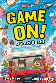 LEGO City Game On! Donut Dash by Tom Smiley, James Lancett, 9798217308095