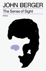 The Sense of Sight by John Berger, 9781804298695
