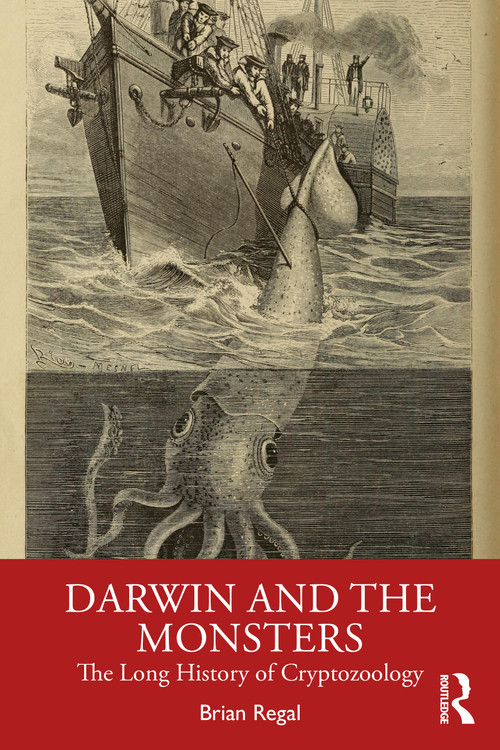 Darwin and the Monsters (The Long History of Cryptozoology) by Brian Regal, 9781032786339