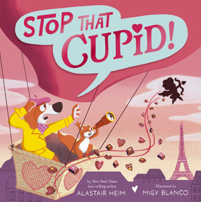 Stop That Cupid! by Alastair Heim, Migy Blanco, 9781664301030