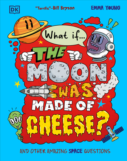 What If... the Moon Was Made of Cheese? (And Other Amazing Space Questions) by Emma Young, 9798217304738