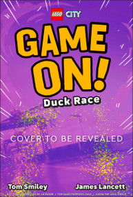 LEGO City Game On! Duck Race by Tom Smiley, James Lancett, 9798217308118