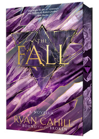The Fall: Signed Collector's Edition (The Bound and the Broken Novella) by Ryan Cahill, 9781836980070