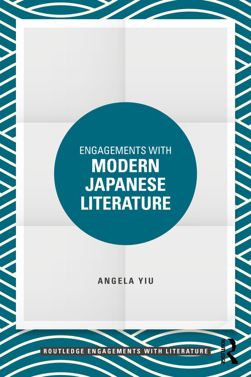 Engagements with Modern Japanese Literature by Angela Yiu, 9781032858869