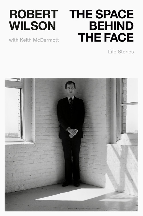 The Space Behind the Face (Life Stories) by Robert Wilson, Keith McDermott, 9798217061273