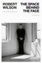 The Space Behind the Face (Life Stories) by Robert Wilson, Keith McDermott, 9798217061273