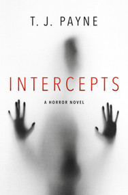 Intercepts (A Horror Novel) by T. J. Payne, 9798217090662