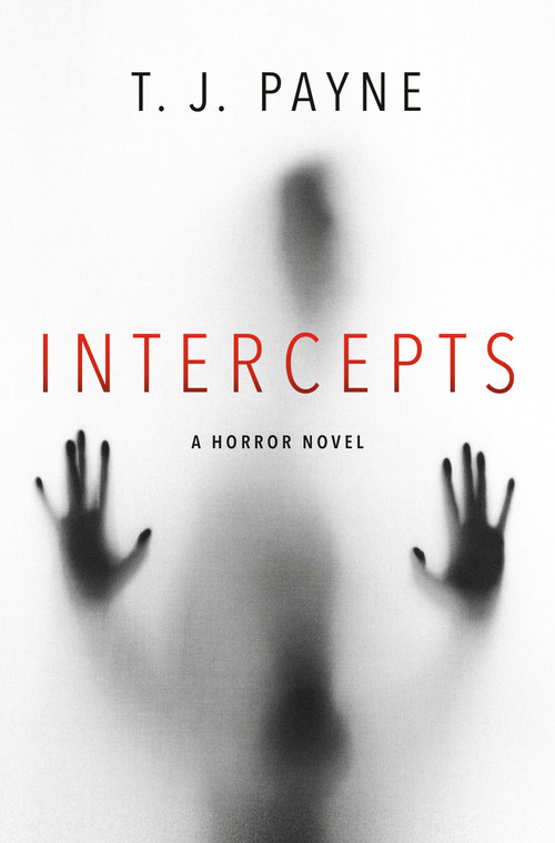 Intercepts (A Horror Novel) by T. J. Payne, 9798217090662