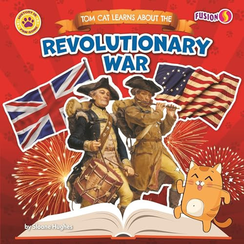 Tom Cat Learns About the Revolutionary War by Sloane Hughes, N/A, 9798895779194