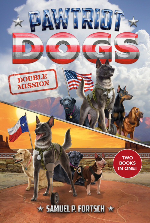Pawtriot Dogs: Double Mission (Two Books in One!) by Samuel P. Fortsch, Manuel Gutierrez, 9798217249015