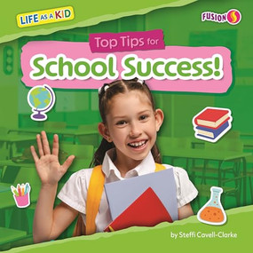 Top Tips for School Success! by Steffi Cavell-Clarke, N/A, 9798895779316