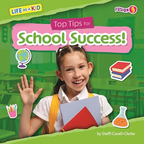 Top Tips for School Success! by Steffi Cavell-Clarke, 9798895779316