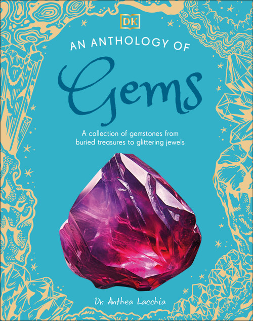 An Anthology of Gems (A Collection of Gemstones from Buried Treasures to Glittering Jewels) by Anthea Lacchia, 9798217310609