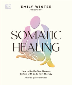 Somatic Healing (How to Soothe Your Nervous System with Body-First Therapy) by Emily Winter, 9798217305551