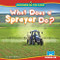 What Does a Sprayer Do? by Jennifer Boothroyd, N/A, 9798895779040