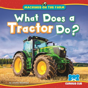 What Does a Tractor Do? by Jennifer Boothroyd, 9798895779057