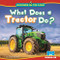 What Does a Tractor Do? by Jennifer Boothroyd, 9798895779057