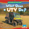 What Does a UTV Do? by Jennifer Boothroyd, N/A, 9798895779064