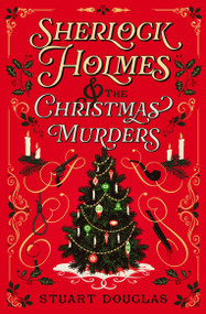 Sherlock Holmes and the Christmas Murders by Stuart Douglas, 9781835417973