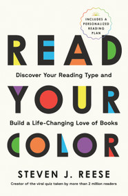 Read Your Color (Discover Your Reading Type and Build a Life-Changing Love of Books) by Steven J. Reese, 9798217155729
