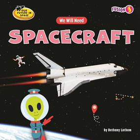 We Will Need Spacecraft by Bethany Latham, 9798895779255