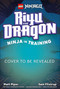 LEGO NINJAGO Riyu the Dragon Ninja in Training by Matt Piper, Sam Filstrup, 9798217308101