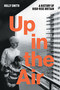 Up in the Air (A History of High Rise Britain) - 9781804297407 by Holly Smith, 9781804297407