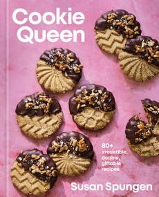 Cookie Queen (80+ Irresistible, Doable, Giftable Recipes) by Susan Spungen, 9780593980743