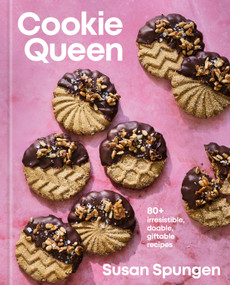 Cookie Queen (80+ Irresistible, Doable, Giftable Recipes) by Susan Spungen, 9780593980743