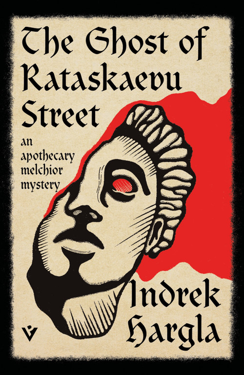 The Ghost of Rataskaevu Street (An Apothecary Melchior Mystery) by Indrek Hargla, Adam Cullen, 9781805335764