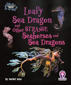 Leafy Sea Dragon and Other Strange Seahorses and Sea Dragons by Rachel Rose, N/A, 9798895779576