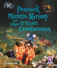 Peacock Mantis Shrimp and Other Strange Crustaceans by Rachel Rose, N/A, 9798895779545