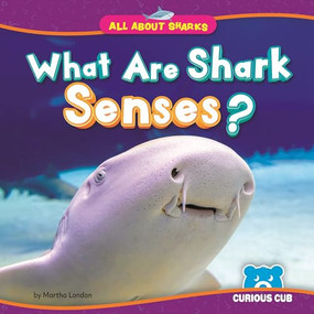 What Are Shark Senses? - 9798902011200 by Martha London, N/A