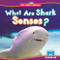 What Are Shark Senses? - 9798902011200 by Martha London, N/A