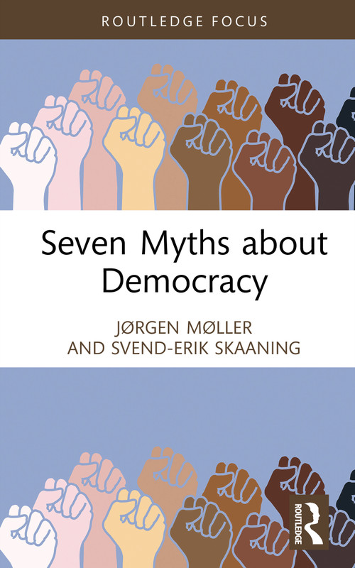 Seven Myths about Democracy by Jørgen Møller, Svend-Erik Skaaning, 9781041253273