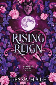 Rising Reign by Tessa Hale, 9781615957521