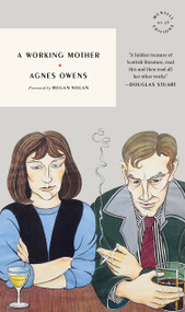 A Working Mother by Agnes Owens, Megan Nolan, 9781968671372