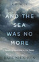 And the Sea Was No More (Reading the Bible in the Deep) by Dave Nienhuis, 9780802886149