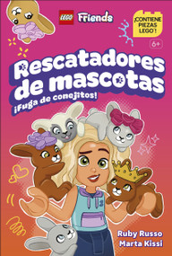 LEGO Friends Rescatadoras de mascotas: ¡Fuga de conejitos! (Pet Rescuers: Bunny Breakout!) (Spanish Edition) by Ruby Russo, 9798217316472