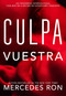 Culpa vuestra / Their Fault (Spanish Edition) by Mercedes Ron, 9798890987938