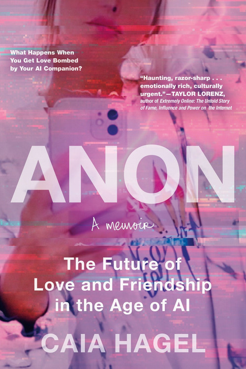 Anon (The Future of Love and Friendship in the Age of AI) by Caia Hagel, 9781443473910