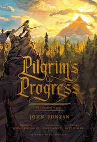 Pilgrim's Progress (The Graphic Novel) by John Bunyan, Jeremy Patenaude, Allen Levi, Brent McKee, Matt Wilson, 9781433593963