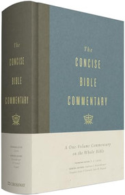 The Concise Bible Commentary (A One-Volume Commentary on the Whole Bible (Hardcover)) by Douglas Sean O'Donnell, Iain M. Duguid, Andreas J. Köstenberger, T. Desmond Alexander, Jay Sklar, Peter Y. Lee, Adrian R. Reynolds, J. Gary Millar, Richard Pratt, John D. Currid, S. A. Fix, August H. Konkel, Winfried Corduan, Russell L. Meek, David Firth, Christopher Ash, Bruce K. Waltke, Ivan De Silva, Ray Ortlund, Matthew H. Patton, Samuel Saldivar, Donna L. Petter, Mitchell L. Chase, Eric J. Tully, Andrew E. Hill, Daniel Y. Wu, Jason DeRouchie, Stephen P. Lewis, Matthew P. Harmon, Peter G. Bolt, Alan J. Thompson, Donny Ray Mathis II, Eric C. Redmond, Peter Balla, John Sloat, S. M. Baugh, Mark Keown, Alistair I. Wilson, David Chapman, Dennis E. Johnson, Daniel Doriani, Sam Storms, Ray Van Neste, Thomas R. Schreiner, Brian J. Tabb, 9781433599354