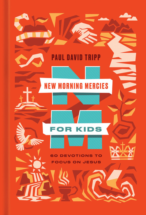 New Morning Mercies for Kids (60 Devotions to Focus on Jesus) by Paul David Tripp, 9798874906801